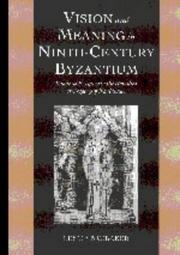 Cover of: Vision and meaning in ninth-century Byzantium: image as exegesis in the homilies of Gregory of Nazianzus