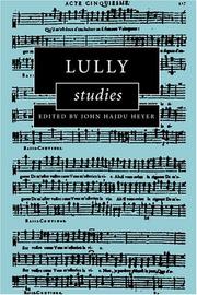 Cover of: Lully Studies (Cambridge Composer Studies) | John Hajdu Heyer