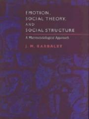 Cover of: Emotion, social theory, and  social structure: a macrosociological approach