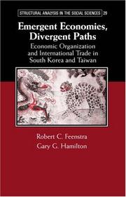 Cover of: Emergent economies, divergent paths: economic organization and international trade in South Korea and Taiwan