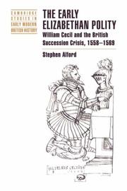 Cover of: The early Elizabethan polity: William Cecil and the British succession crisis, 1558-1569