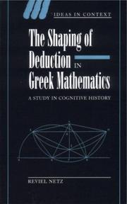 Cover of: The shaping of deduction in Greek mathematics by Reviel Netz