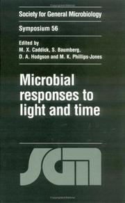 Cover of: Microbial responses to light and time: fifty-sixth Symposium of the Society for General Microbiology : held at the University of Nottingham, March 1998