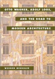 Cover of: Otto Wagner, Adolf Loos, and the Road to Modern Architecture