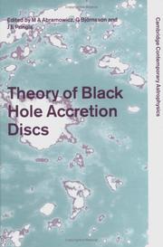 Cover of: Theory of Black Hole Accretion Discs (Cambridge Contemporary Astrophysics) by 