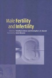 Cover of: Male fertility & infertility by edited by Timothy D. Glover and Christopher L.R. Barratt.