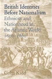 Cover of: British identities before nationalism: ethnicity and nationhood in the Atlantic world, 1600-1800