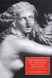 Cover of: The rhetoric of the body from Ovid to Shakespeare