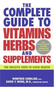Cover of: The Complete Guide to Vitamins, Herbs, and Supplements by Winifred Conkling, David Y. Wong