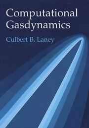 Computational gasdynamics by Culbert B. Laney