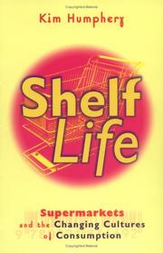 Cover of: Shelf life: supermarkets and the changing cultures of consumption