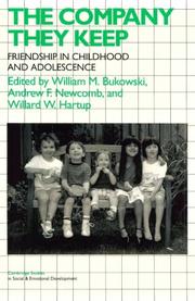 Cover of: The Company They Keep: Friendships in Childhood and Adolescence (Cambridge Studies in Social and Emotional Development)