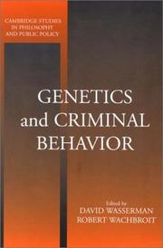 Cover of: Genetics and Criminal Behavior (Cambridge Studies in Philosophy and Public Policy) by David T. Wasserman