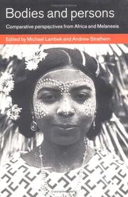 Cover of: Bodies and persons: comparative perspectives from Africa and Melanesia