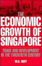 Cover of: The Economic Growth of Singapore | W. G. Huff