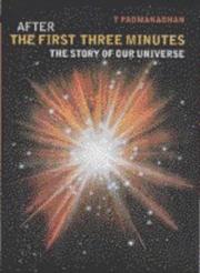 Cover of: After the first three minutes: the story of our universe