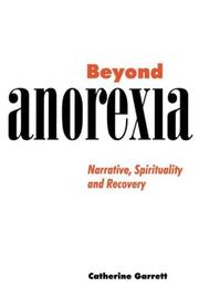 Cover of: Beyond anorexia | Catherine Garrett