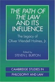 Cover of: The Path of the Law and its Influence: The Legacy of Oliver Wendell Holmes, Jr (Cambridge Studies in Philosophy and Law)