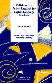 Collaborative Action Research for English Language Teachers (Cambridge Language Teaching Library) by Anne Burns