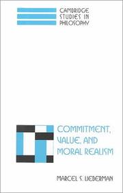 Commitment, value, and moral realism by Marcel S. Lieberman