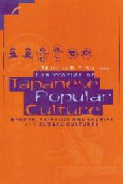 Cover of: The Worlds of Japanese Popular Culture: Gender, Shifting Boundaries and Global Cultures (Contemporary Japanese Society)