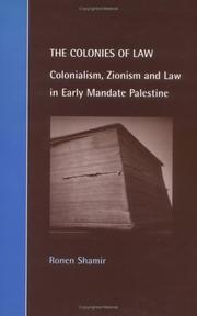 Cover of: The colonies of law: colonialism, Zionism, and law in early mandate Palestine