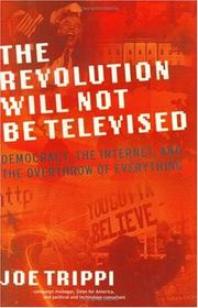 Cover of: The Revolution Will Not Be Televised by Joe Trippi
