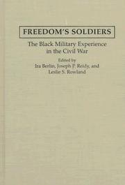 Freedom's soldiers by Ira Berlin, Joseph P. Reidy, Leslie S. Rowland, Joseph Patrick Reidy