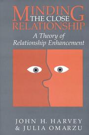Cover of: Minding the close relationship by John H. Harvey