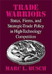 Cover of: Trade warriors: states, firms, and strategic policy in high technology