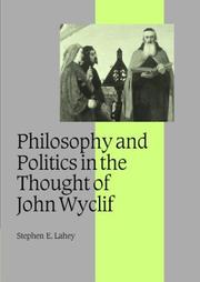 Cover of: Philosophy and Politics in the Thought of John Wyclif by Stephen E. Lahey