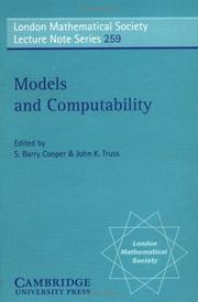 Cover of: Models and Computability: Invited Papers from Logic Colloquium '97 - European Meeting of the Association for Symbolic Logic, Leeds, July 1997