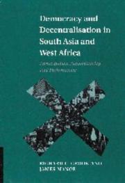 Democracy and decentralisation in South Asia and West Africa by Richard Charles Crook
