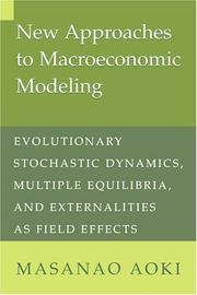 Cover of: New Approaches to Macroeconomic Modeling: Evolutionary Stochastic Dynamics, Multiple Equilibria, and Externalities as Field Effects