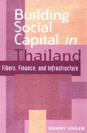 Cover of: Building social capital in Thailand by Danny Unger