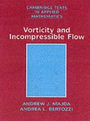 Vorticity and incompressible flow by Andrew Majda, Andrew J. Majda, Andrea L. Bertozzi