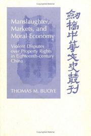 Cover of: Manslaughter, Markets, and Moral Economy: Violent Disputes over Property Rights in Eighteenth-Century China (Cambridge Studies in Chinese History, Literature and Institutions)