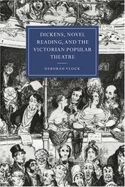 Cover of: Dickens, novel reading, and the Victorian popular theatre by Deborah Vlock