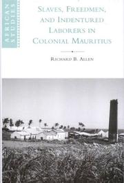 Cover of: Slaves, freedmen, and indentured laborers in colonial Mauritius