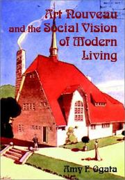 Cover of: Art Nouveau and the Social Vision of Modern Living: Belgian Artists in a European Context (Modern Architecture and Cultural Identity)
