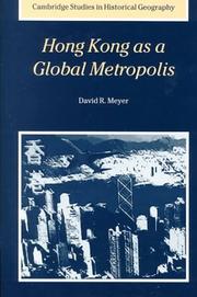 Cover of: Hong Kong as a Global Metropolis (Cambridge Studies in Historical Geography) by David R. Meyer
