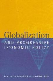 Cover of: Globalization and progressive economic policy by edited by Dean Baker, Gerald Epstein, Robert Pollin.