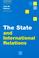 Cover of: The State and International Relations (Themes in International Relations)