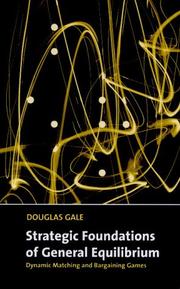 Cover of: Strategic Foundations of General Equilibrium | Douglas Gale