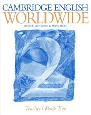 Cover of: Cambridge English Worldwide Teacher's Book 2 by Andrew Littlejohn, Diana Hicks