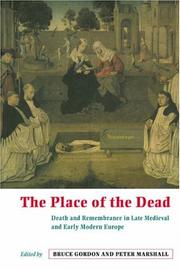 Cover of: The Place of the Dead: Death and Remembrance in Late Medieval and Early Modern Europe