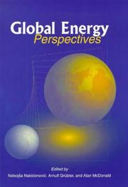 Cover of: Global energy by edited by Nebojša Nakićenović, Arnulf Grübler, and Alan McDonald.