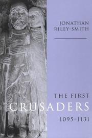 The First Crusaders, 10951131 by Jonathan Riley-Smith