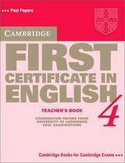 Cover of: Cambridge First Certificate in English 4 Teacher's book: Examination Papers from the University of Cambridge Local Examinations Syndicate