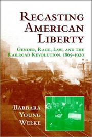 Recasting American Liberty by Barbara Young Welke